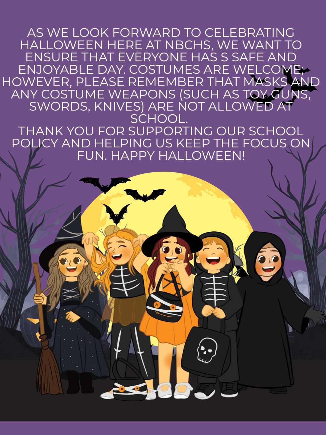As we look forward to celebrating Halloween here at NBCHS we want to ensure that everyone has s safe and enjoyable day